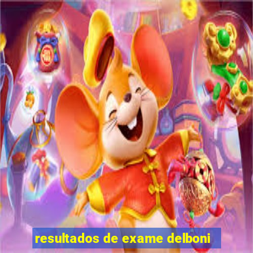 resultados de exame delboni